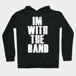 im with the band. Hoodie